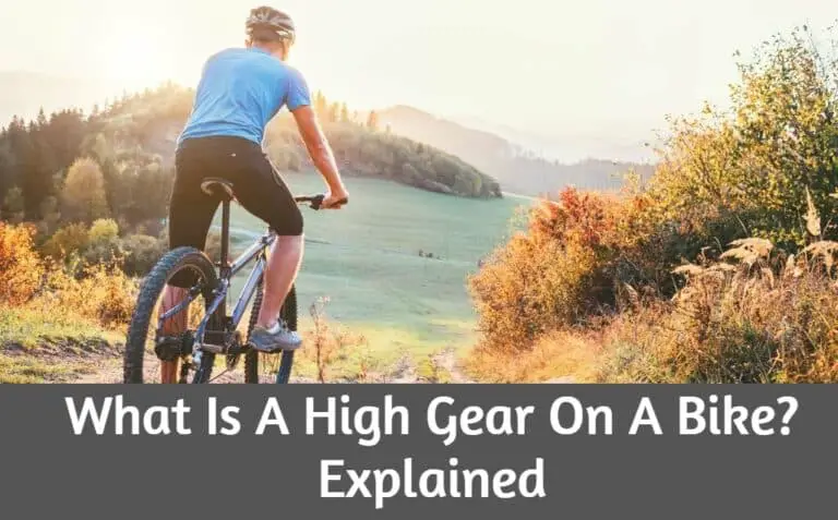What Is A High Gear On A Bike Explained